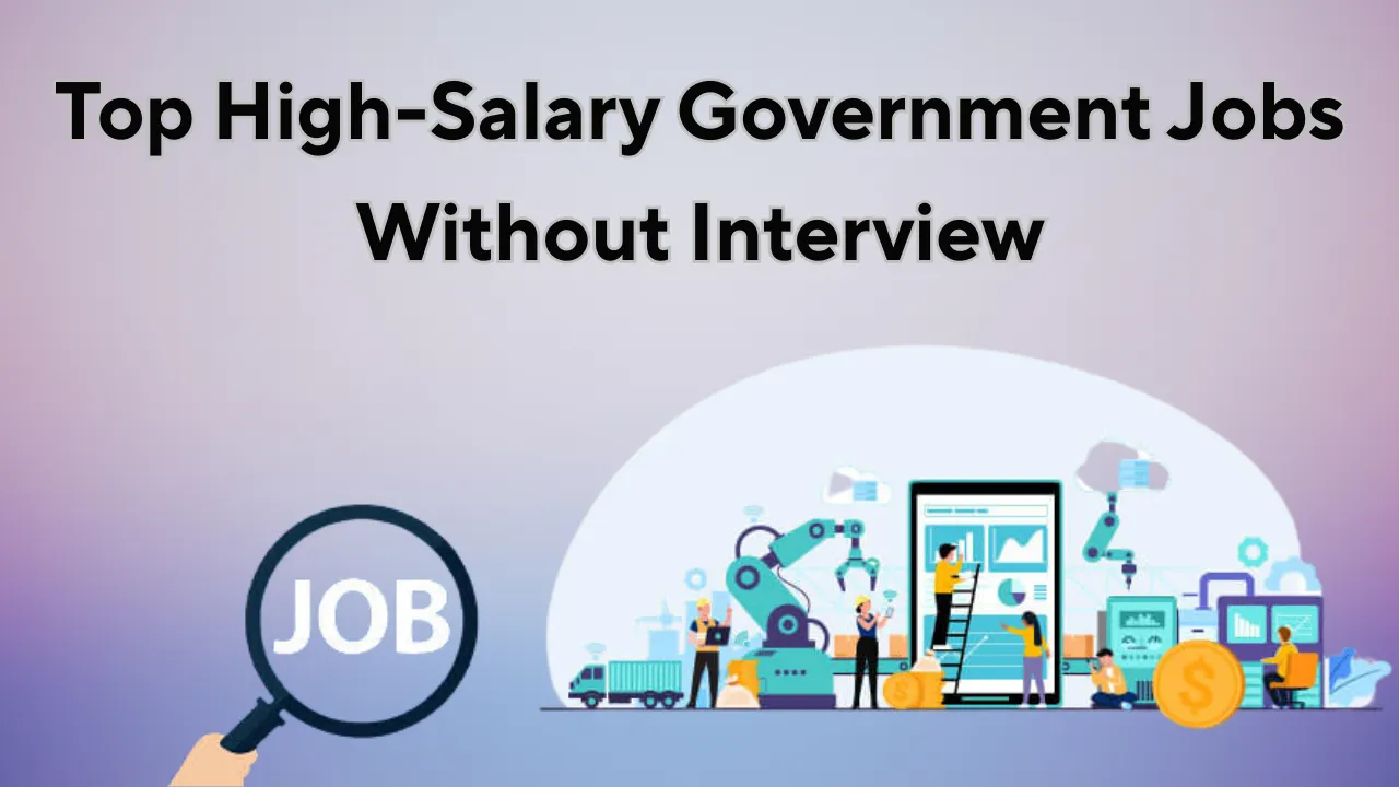 Top High-Salary Government Jobs Without Interview