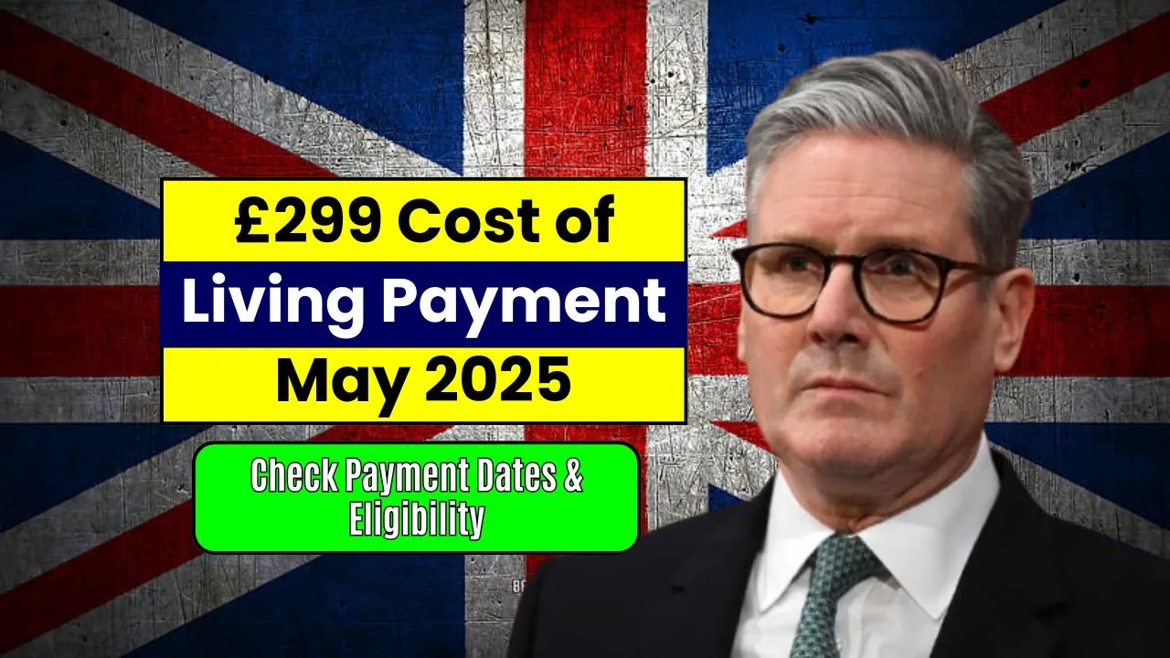 £299 Cost of Living Payment May 2025