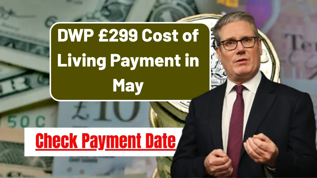 DWP £299 Cost of Living Payment in May