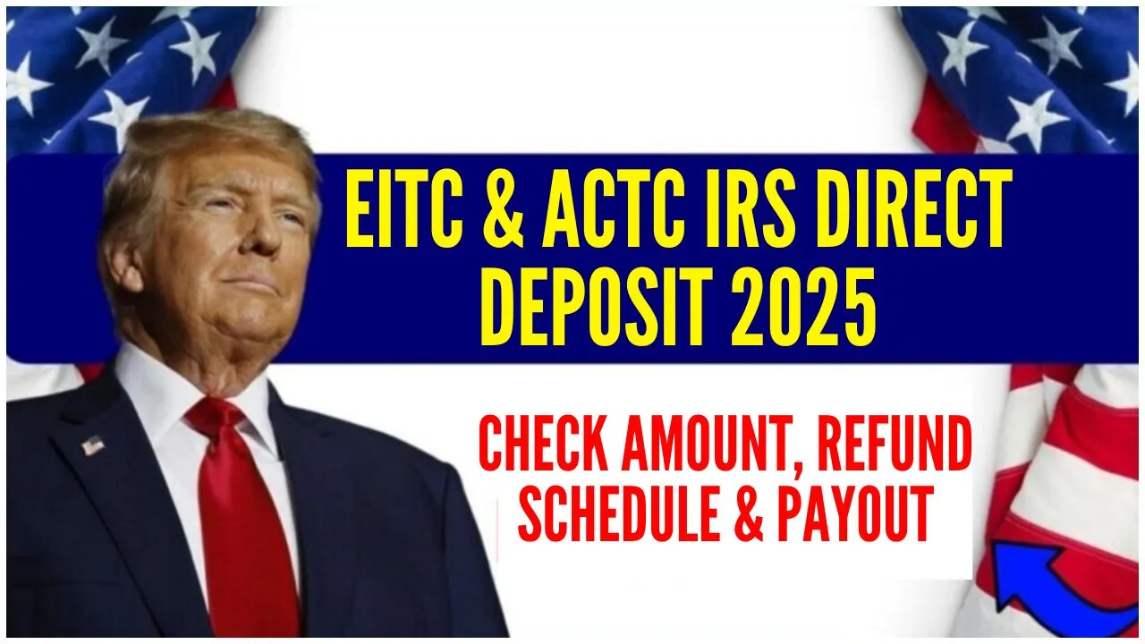 EITC & ACTC IRS Direct Deposit 2025