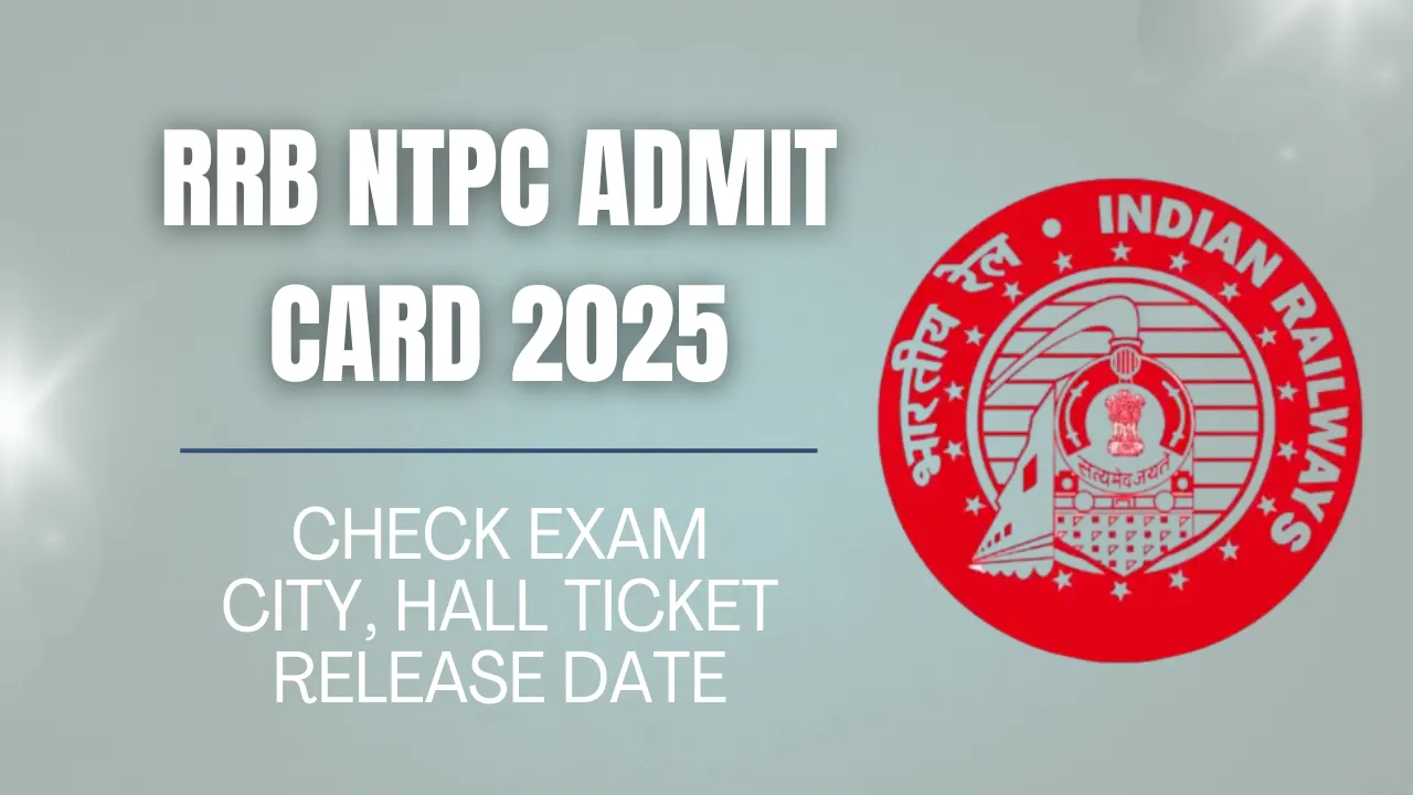 RRB NTPC Admit Card 2025