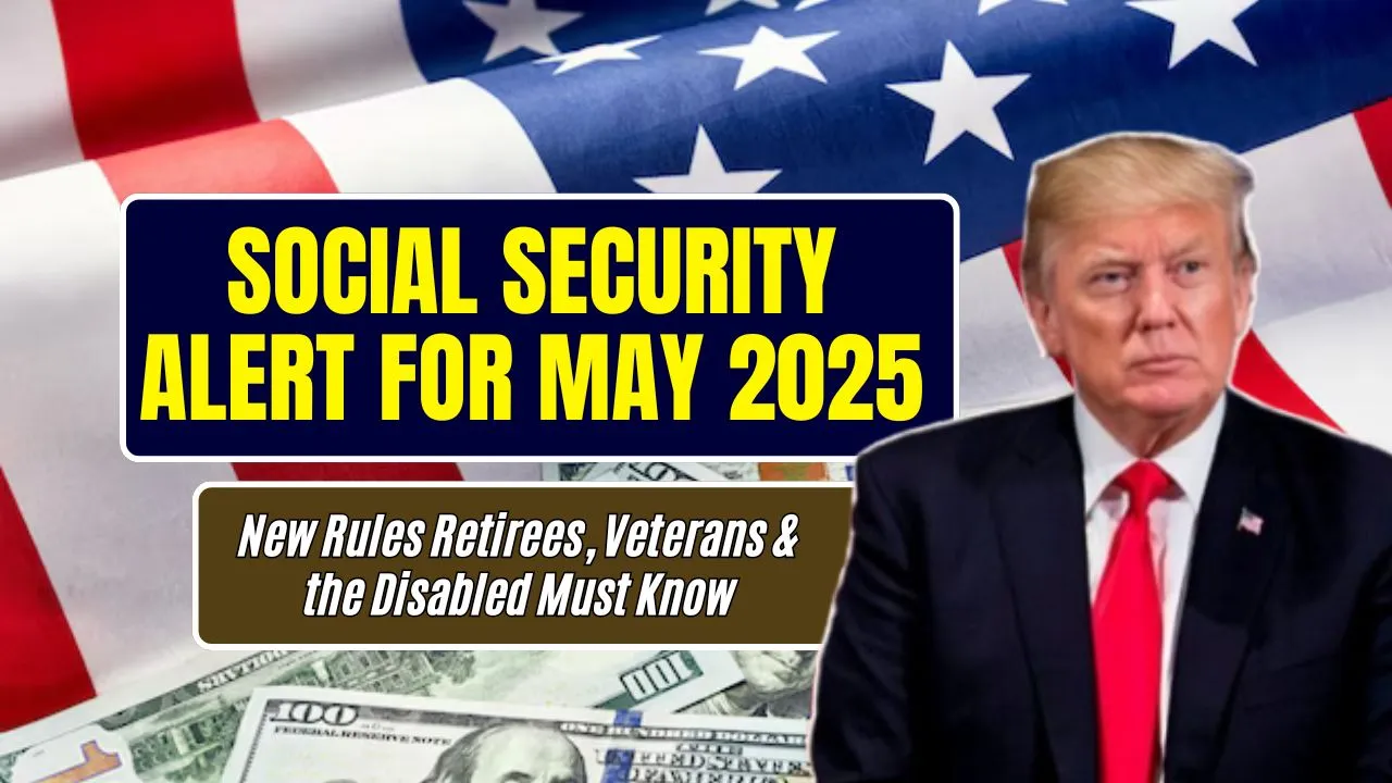 Social Security Alert for May 2025