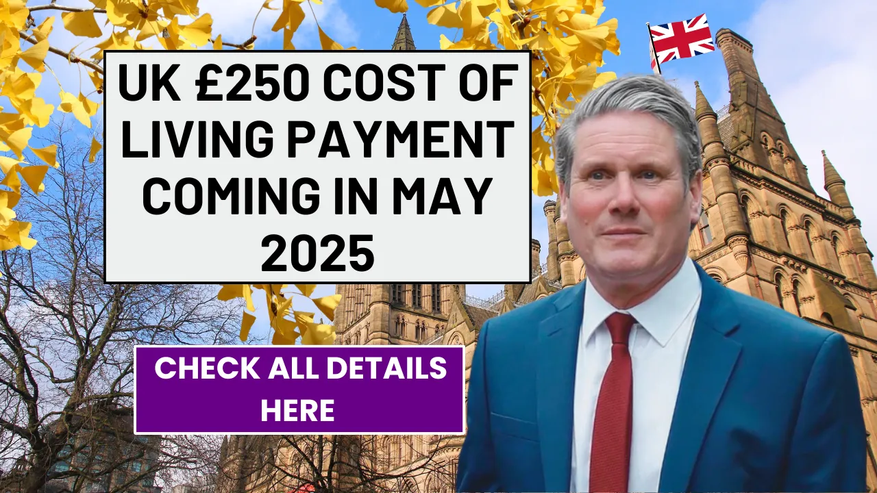 UK £250 Cost of Living Payment Coming in May 2025