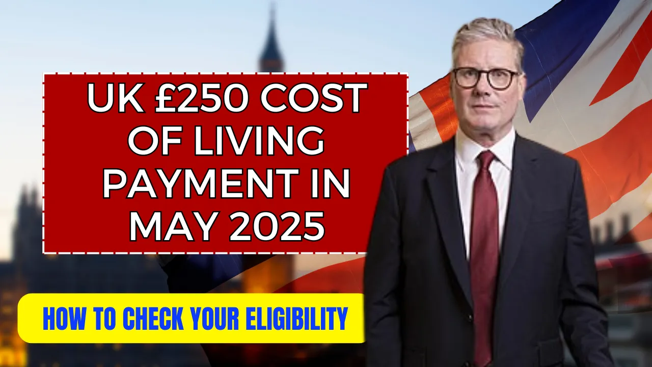 UK £250 Cost of Living Payment in May 2025