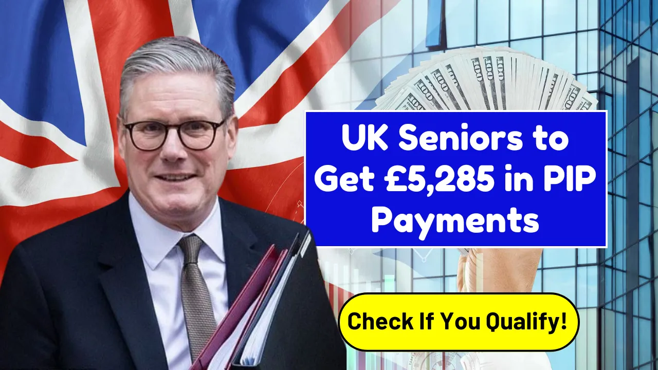 UK Seniors to Get £5,285 in PIP Payments